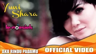 Download Yuni Shara - Aku Rindu Padamu [Official Music Video] MP3