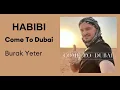 Download Lagu Habibi Come to Dubai - Burak Yeter