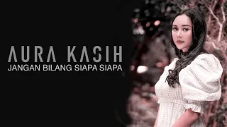 aura kasih jangan bilang siapa siapa lyric video 