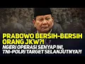 Download Lagu PRABOWO BERSIH-BERSIH ORANG JKW?! NGERI OPERASI SENYAP INI, TNI-POLRI TARGET SELANJUTNYA?!