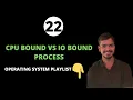 CPU Bound vs IO Bound Processes in Operating System