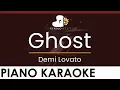 Lagu Demi Lovato - Ghost - HIGHER Key (Piano Karaoke Instrumental)