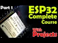 ESP32 Course for Beginners Learn ESP32 ESP32 Getting Started tutorial ESP32 IoT Projects Part1