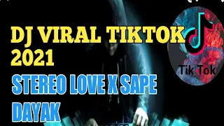 dj stereo love x sape dayak terbaru 2021
