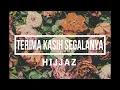 Download Lagu Hijjaz-Terima Kasih Segalanya Lirik
