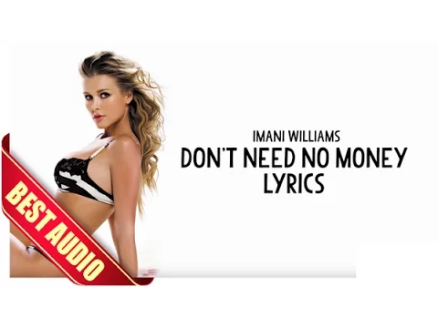 Download MP3 Imani Williams - Don't Need No Money + Lyrics (Original Audio)