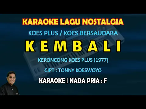 Download MP3 Kembali karaoke keroncong koes plus nada pria F (Telah lama telah lama kau kutunggu) Koes Bersaudara