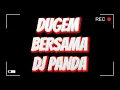 DUGEM BERSAMA DJ PANDA... 2 JAM NONSTOP HORNY.!!! DJ BREAKBEAT TERBARU 2025 DJ LOUW MIXTAPE