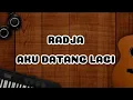 Download Lagu RADJA AKU DATANG LAGI (LIRIK LAGU)