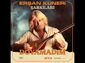 Erşan Kuneri Şarkıları: Doyamadım