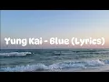 Download Lagu Yung Kai - Blue (Lyrics)