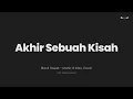 Download Lagu akhir sebuah kisah - Black Sweet | Mario G Klau Cover (lirik)
