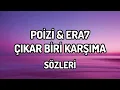 POİZİ & ERA7 CAPONE - ÇIKAR BİRİ KARŞIMA | Sözleri