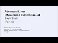 Advanced Linux Intelligence System Toolkit Part 4