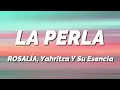 ROSALÍA - La Perla (Letra/Lyrics) ft. Yahritza Y Su Esencia