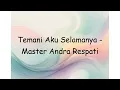 Download Lagu Temani Aku Selamanya - Master Andra Respati | Lyrics Video