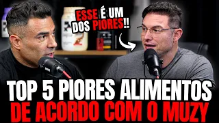 TOP 5 PIORES ALIMENTOS DE ACORDO COM PAULO MUZY
