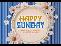Happy Sunday Wishes Beautiful Sunday Greetings Blessings Relaxing Sunday Message