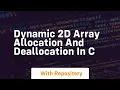 Dynamic 2d array allocation and deallocation in c