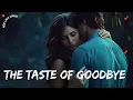 Download Lagu ❤️ The Taste of Goodbye ❤️ A Love Lost, A Heart Left Behind 🎶
