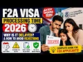 F2A Visa Processing Time 2026 Why Is It Delayed How to Avoid Rejections