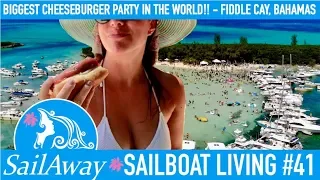 SailAway 41 | BIGGEST Cheeseburger Party IN THE WORLD!! | Sailboat Living Sailing Vlog