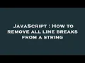 JavaScript How to remove all line breaks from a string
