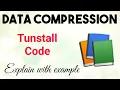 Tunstall code in data compression with example