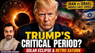 Trump’s Critical Period? | Solar Eclipse & Retro Saturn
