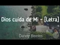 Download Lagu Dios cuida de mi - Danny Berrios [Letra]