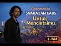Lagu UNTUK MENCINTAIMU COVER BY SVARA JAM LABS || FULL 1 JAM