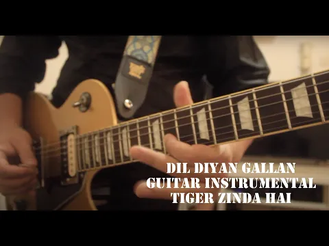 Download MP3 Dil Diyan Gallan | Guitar Instrumental | Tiger Zinda Hai