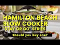 Hamilton Beach Slow Cooker Should you Buy One Quick Review Stay or Go Series of Slow cookers