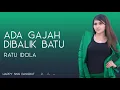 Ratu Idola - Ada Gajah Dibalik Batu (Lirik)