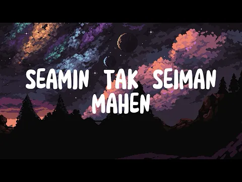 Download MP3 SEAMIN TAK SEIMAN - MAHEN ( VIDEO LYRICS )