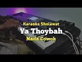 Download Lagu Karaoke - Ya Thoybah Nada Cowok Low key Lirik Video | Karaoke Sholawat