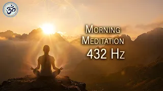 Morning Meditation 432 Hz | Quiet the Mind • Emotional Reset • Spiritual Alignment