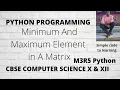 Python Program To Find The MINIMUM And MAXIMUM Elements In A Given Matrix