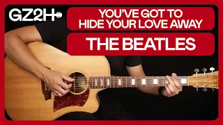 Download You've Got To Hide Your Love Away Guitar Tutorial The Beatles Guitar |Chords + Strumming| MP3