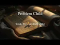 Problem Child(Lyric video)-suno