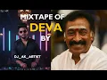 Lagu DEVA MIXTAPE|MIXTAPE OF DEVA|MELODY MIXTAPE|Tamil mixtape 