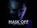 Mask Off (Epic Version)