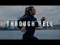 RUNNING THROUGH HELL - Motivational Video