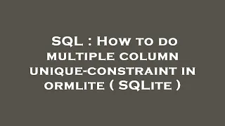 SQL How to do multiple column unique-constraint in ormlite SQLite