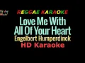 Lagu Love Me With All Of Your Heart - Engelbert Humperdinck (REGGAE KARAOKE)