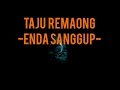 Enda sanggup Karaoke - Taju Remaong