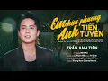 Download Lagu Hot 🔥 Em Hậu Phương Anh Tiền Tuyến - Trần Anh Tiến | Em hậu phương còn anh nơi tiền tuyến
