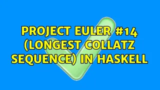 Project Euler Longest Collatz Sequence in Haskell