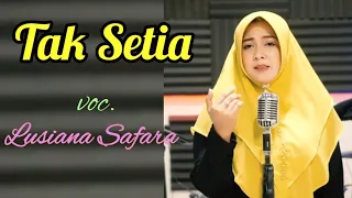 Download Tak Setia cover Lusiana Safara MP3