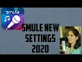 Lagu Smule latest version Settings -2020 Smule settings